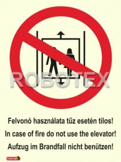 3 nyelvű Felvonó használata tűz esetén tilos!