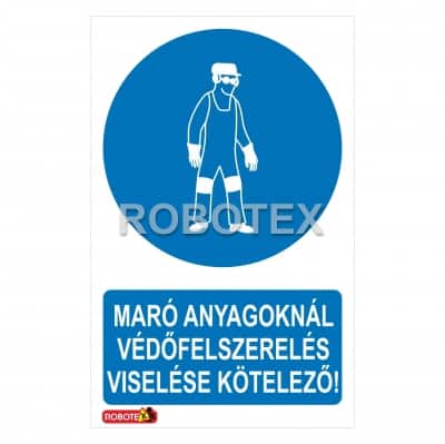 Maró anyagoknál védőruha védőfelszerelés viselése kötelező! Robotex tábla