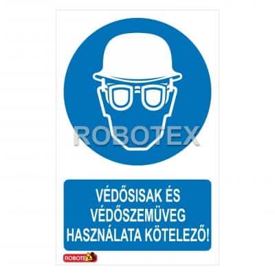 Védősisak és védőszemüveg használata kötelező Robotex tábla