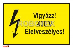 Vigyázz 400V! Életveszélyes!